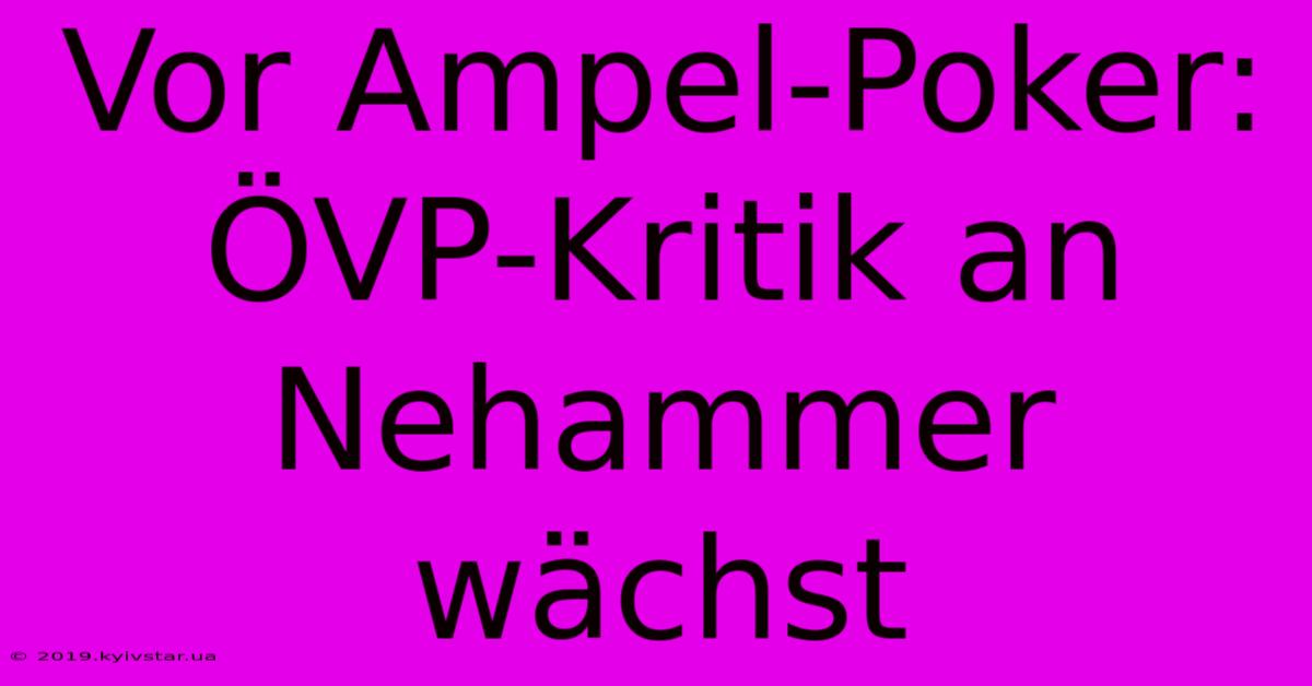 Vor Ampel-Poker: ÖVP-Kritik An Nehammer Wächst