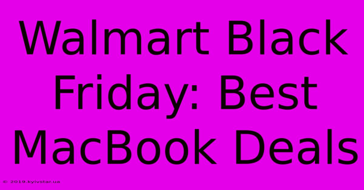 Walmart Black Friday: Best MacBook Deals