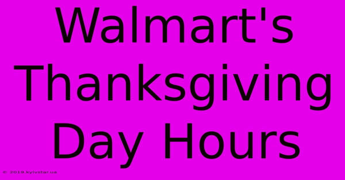 Walmart's Thanksgiving Day Hours