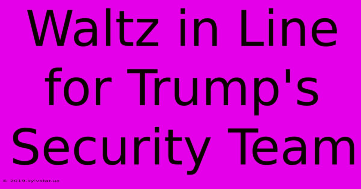 Waltz In Line For Trump's Security Team 