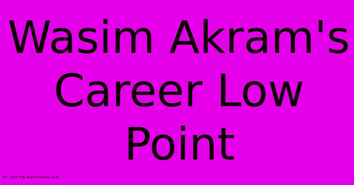 Wasim Akram's Career Low Point