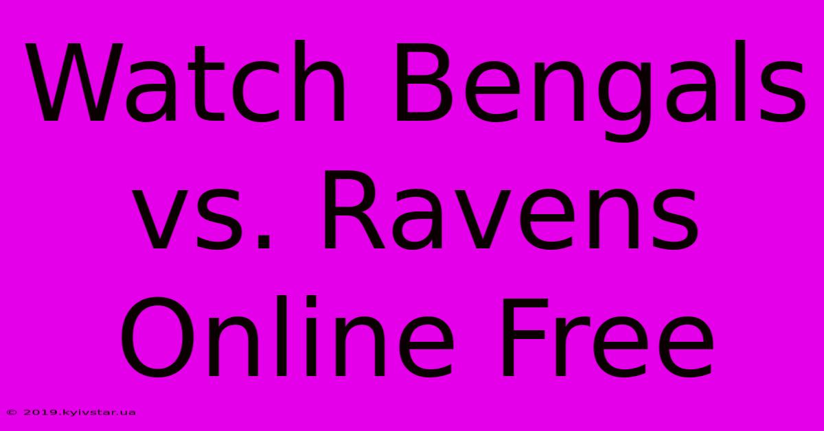 Watch Bengals Vs. Ravens Online Free