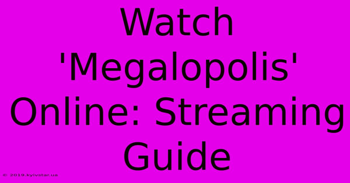 Watch 'Megalopolis' Online: Streaming Guide