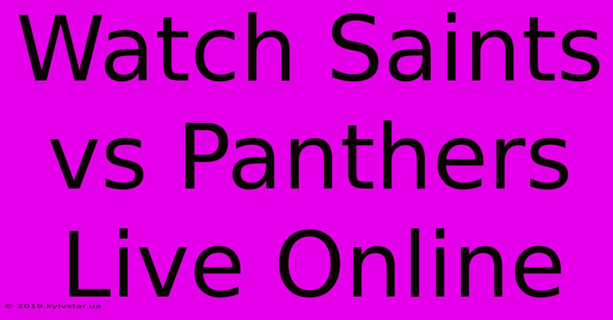 Watch Saints Vs Panthers Live Online