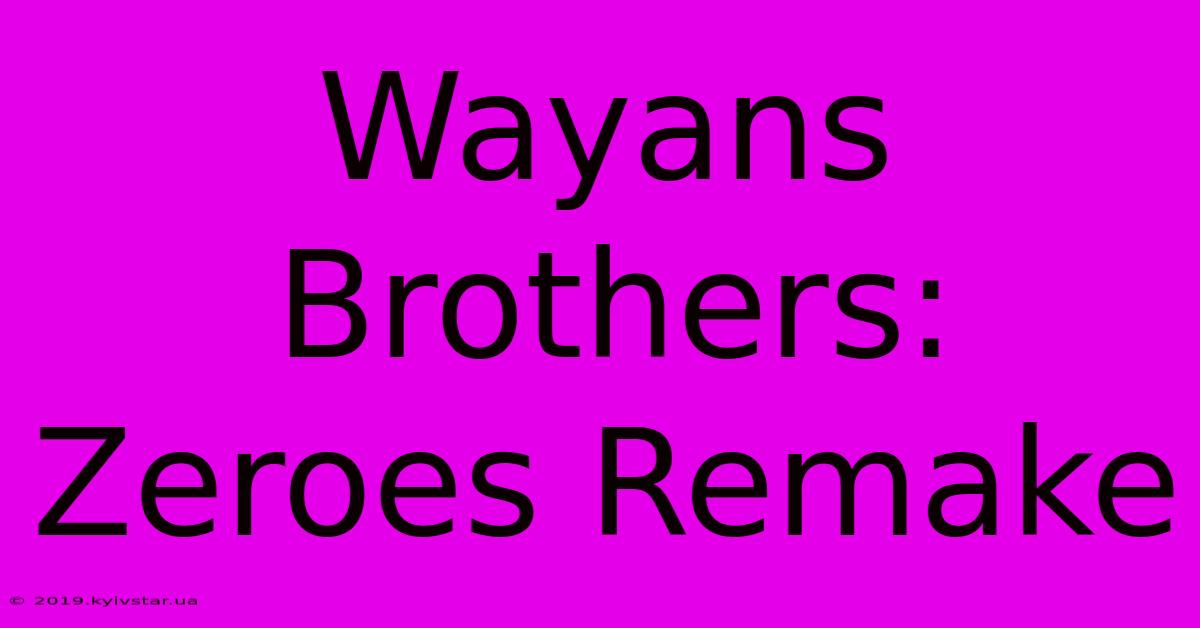 Wayans Brothers: Zeroes Remake 