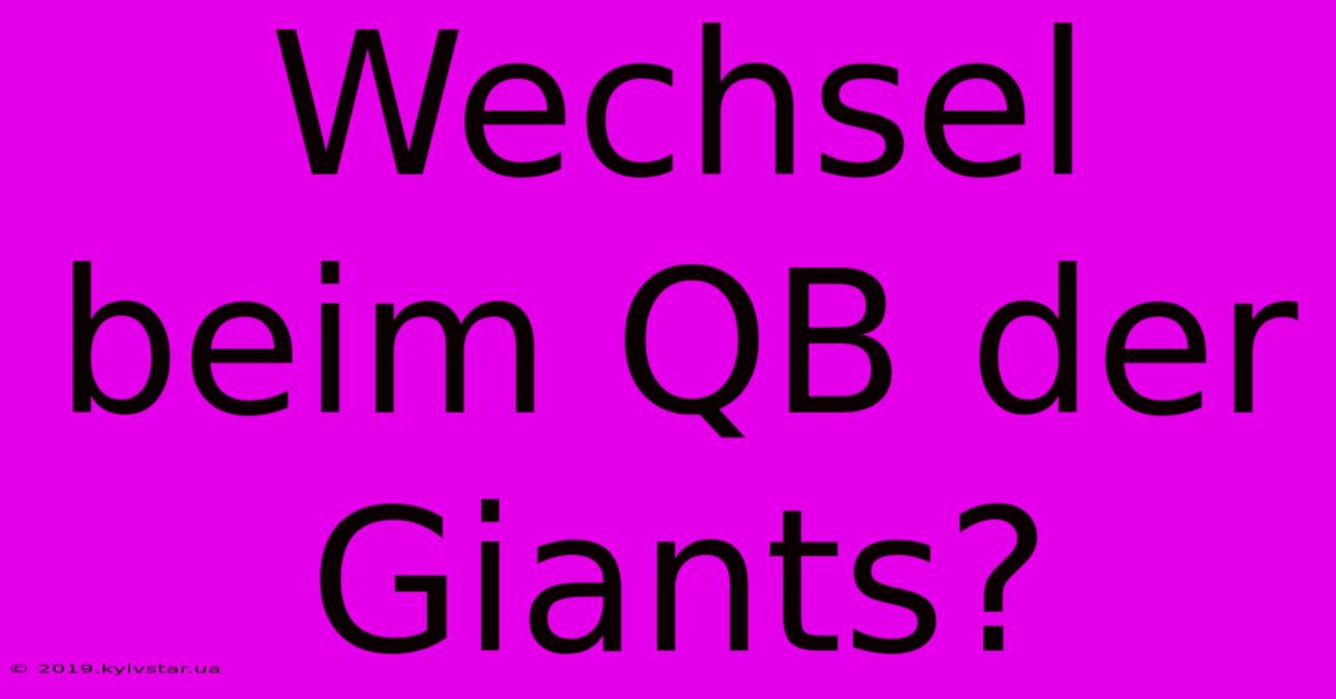 Wechsel Beim QB Der Giants?