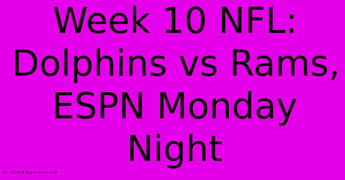 Week 10 NFL: Dolphins Vs Rams, ESPN Monday Night