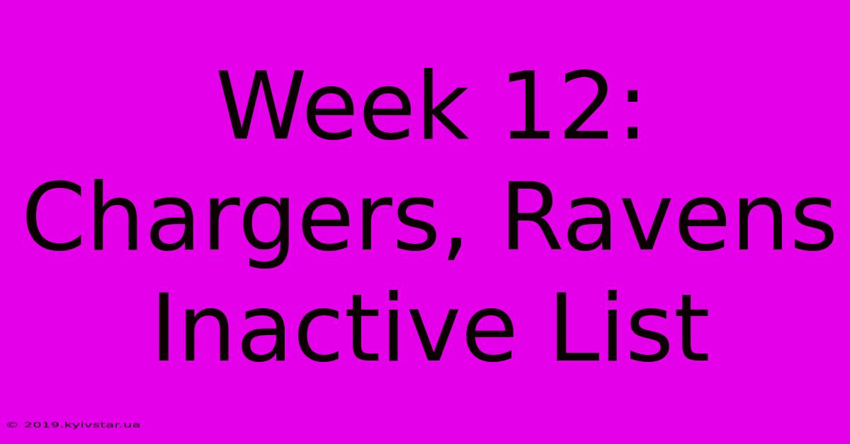 Week 12: Chargers, Ravens Inactive List