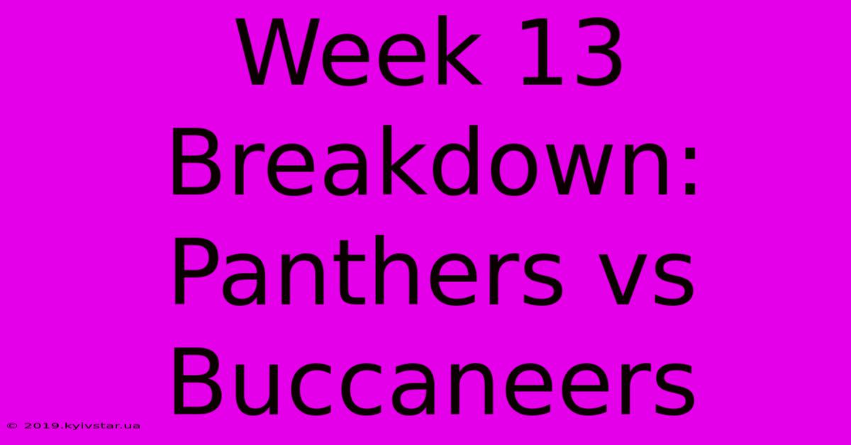 Week 13 Breakdown: Panthers Vs Buccaneers