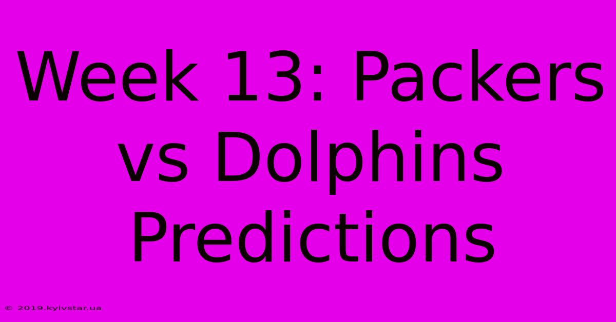 Week 13: Packers Vs Dolphins Predictions