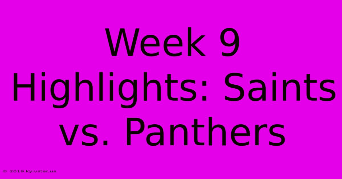 Week 9 Highlights: Saints Vs. Panthers