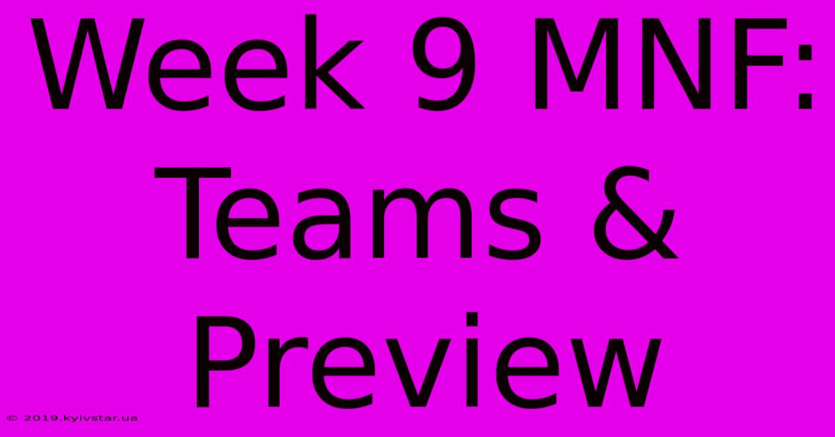 Week 9 MNF: Teams & Preview