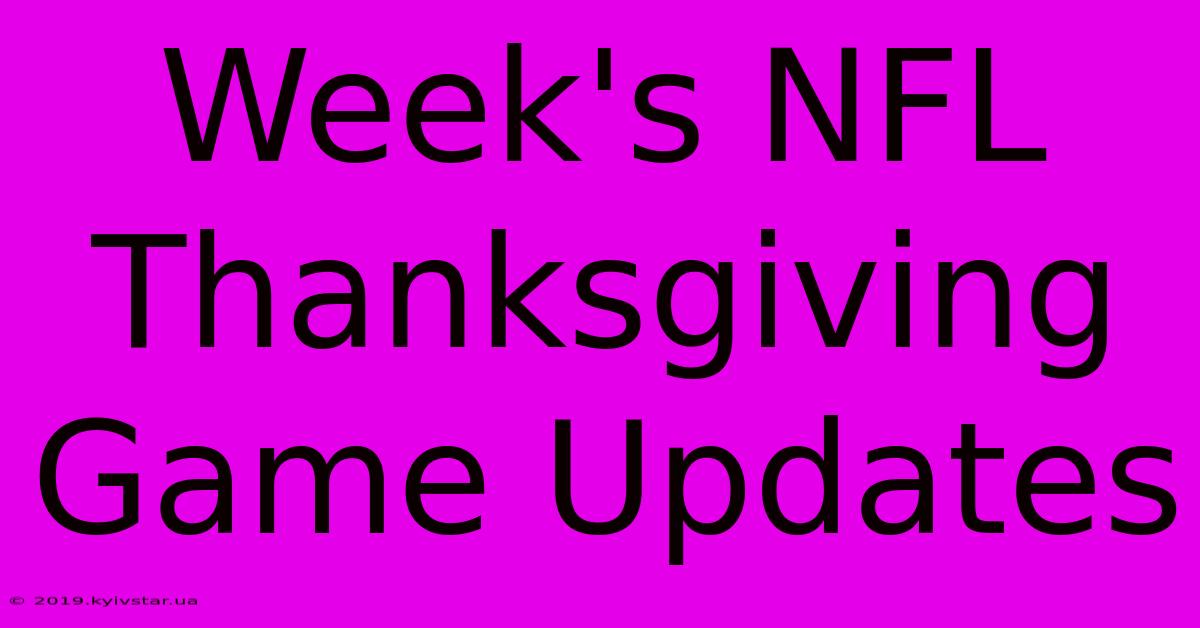 Week's NFL Thanksgiving Game Updates