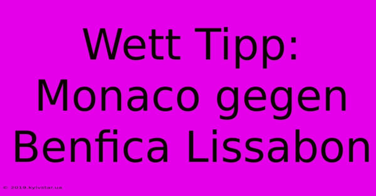 Wett Tipp: Monaco Gegen Benfica Lissabon