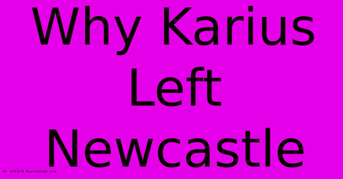 Why Karius Left Newcastle