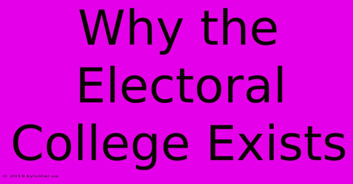 Why The Electoral College Exists