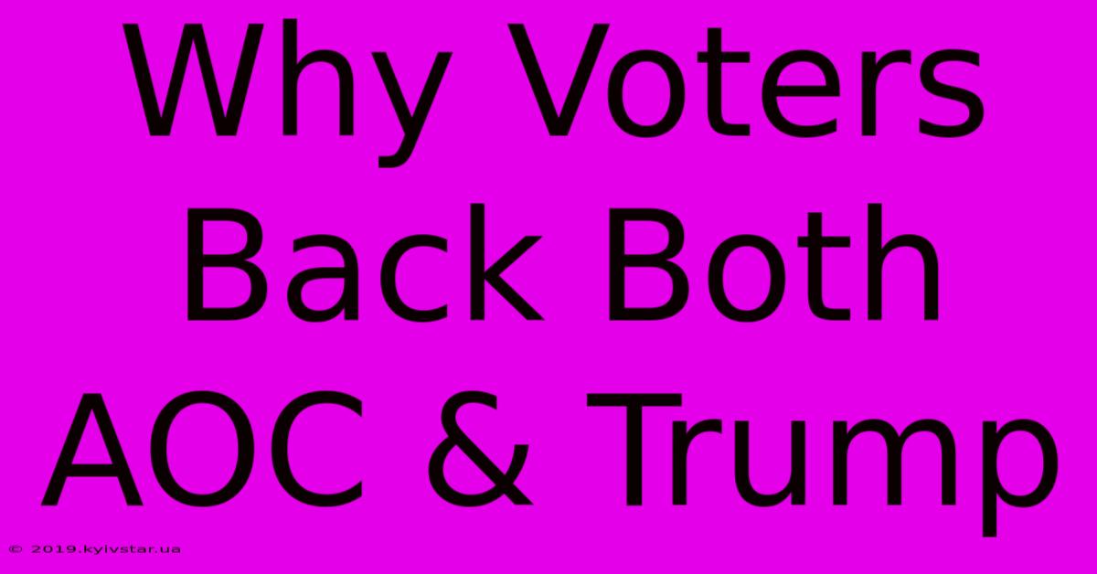 Why Voters Back Both AOC & Trump 