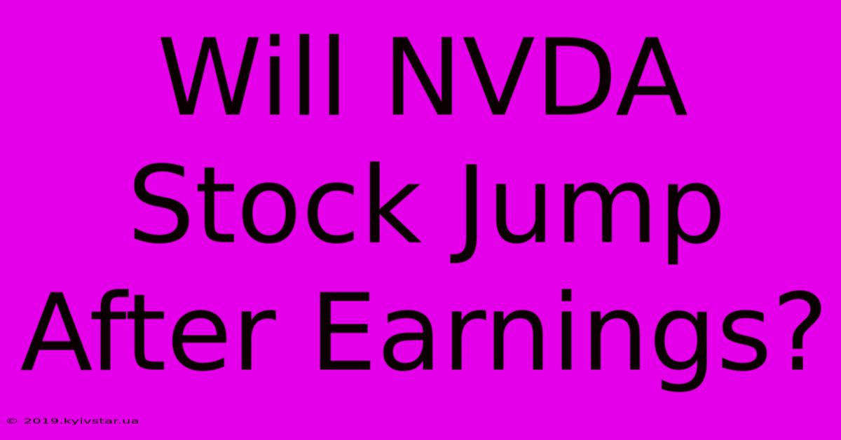 Will NVDA Stock Jump After Earnings?