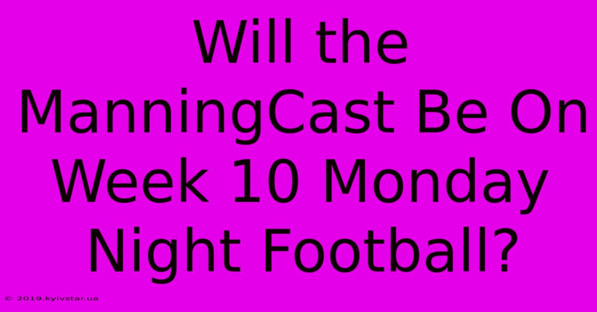 Will The ManningCast Be On Week 10 Monday Night Football? 