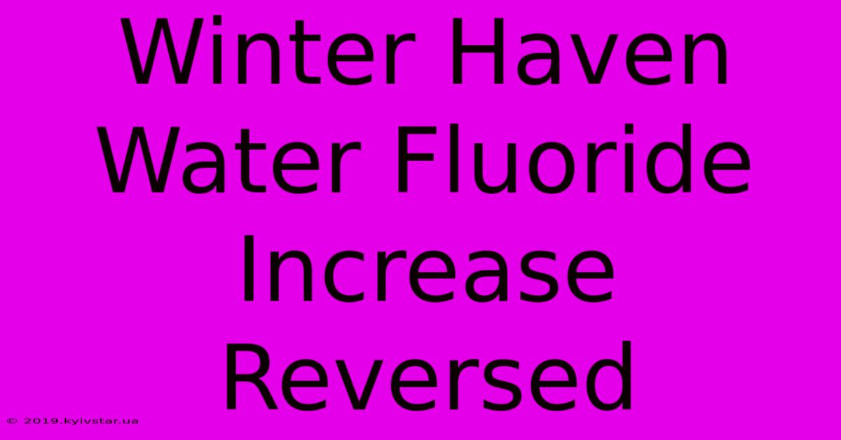 Winter Haven Water Fluoride Increase Reversed