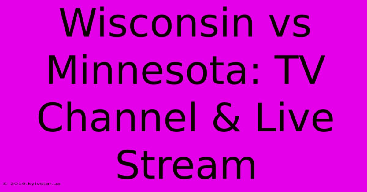 Wisconsin Vs Minnesota: TV Channel & Live Stream