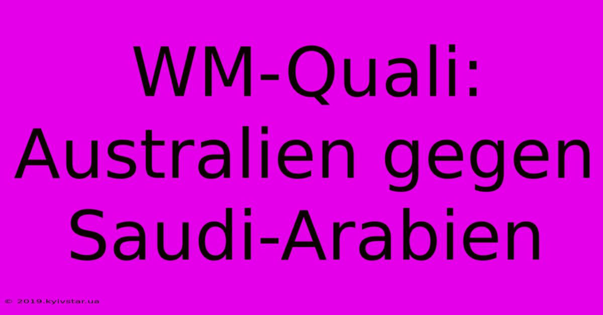 WM-Quali: Australien Gegen Saudi-Arabien