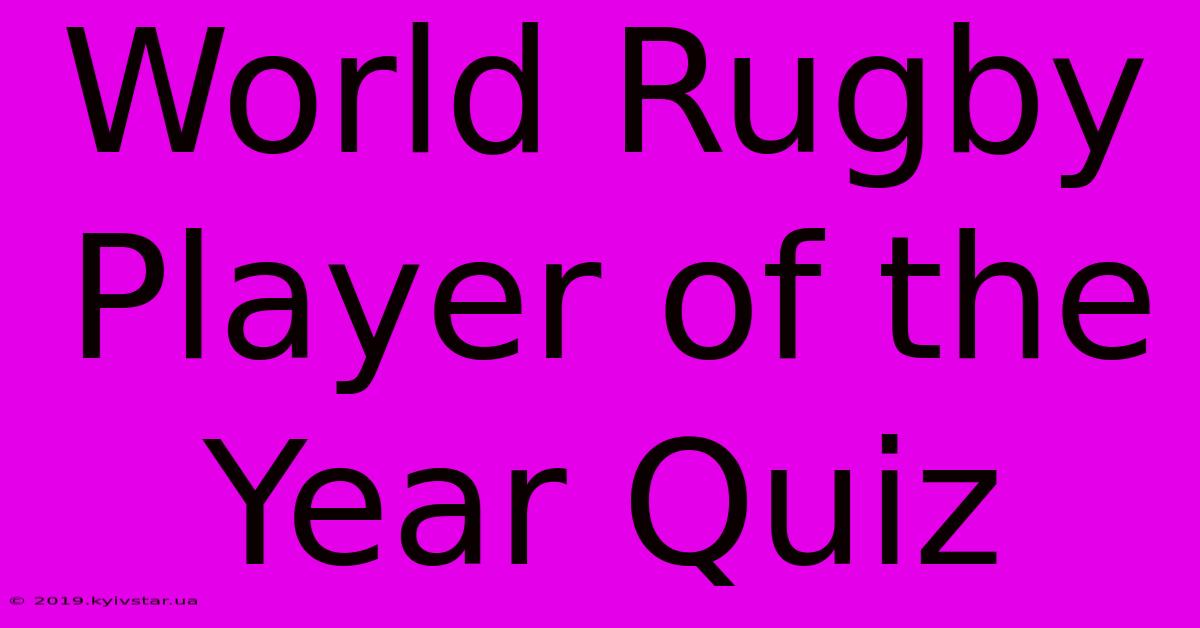 World Rugby Player Of The Year Quiz