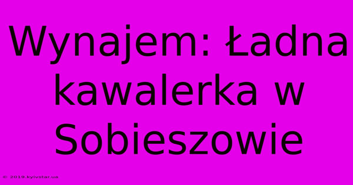 Wynajem: Ładna Kawalerka W Sobieszowie