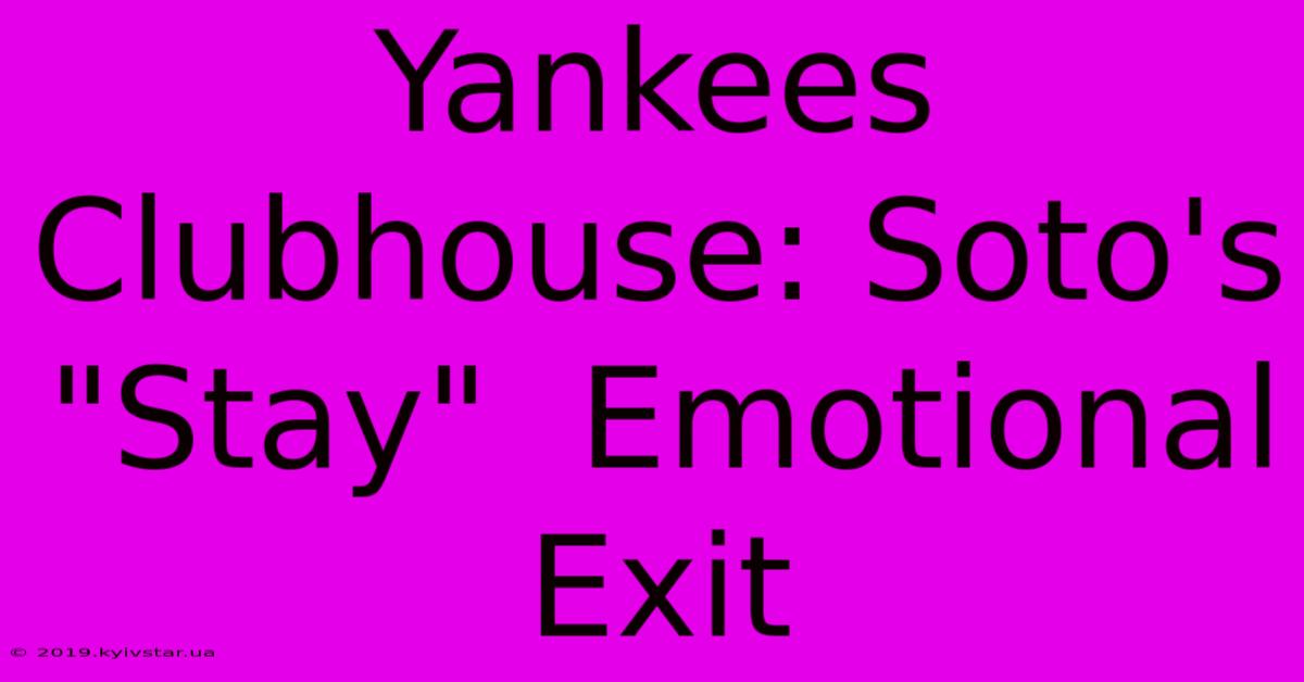 Yankees Clubhouse: Soto's 