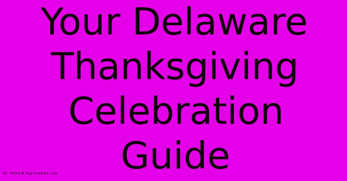 Your Delaware Thanksgiving Celebration Guide