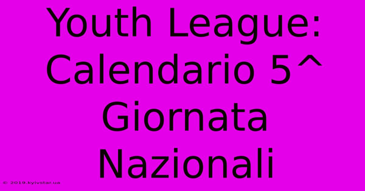 Youth League: Calendario 5^ Giornata Nazionali