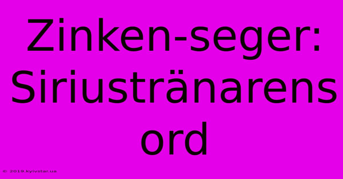 Zinken-seger: Siriustränarens Ord