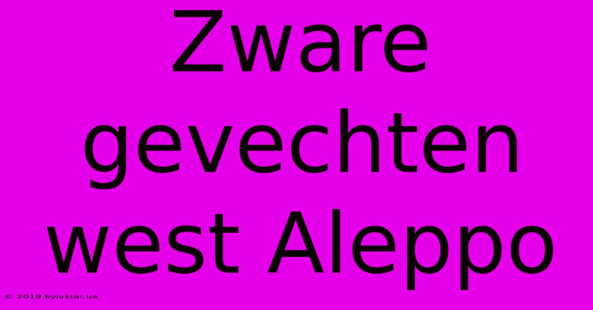 Zware Gevechten West Aleppo