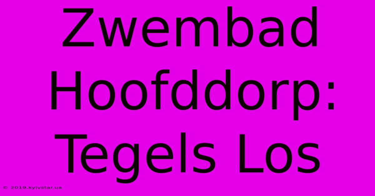 Zwembad Hoofddorp: Tegels Los